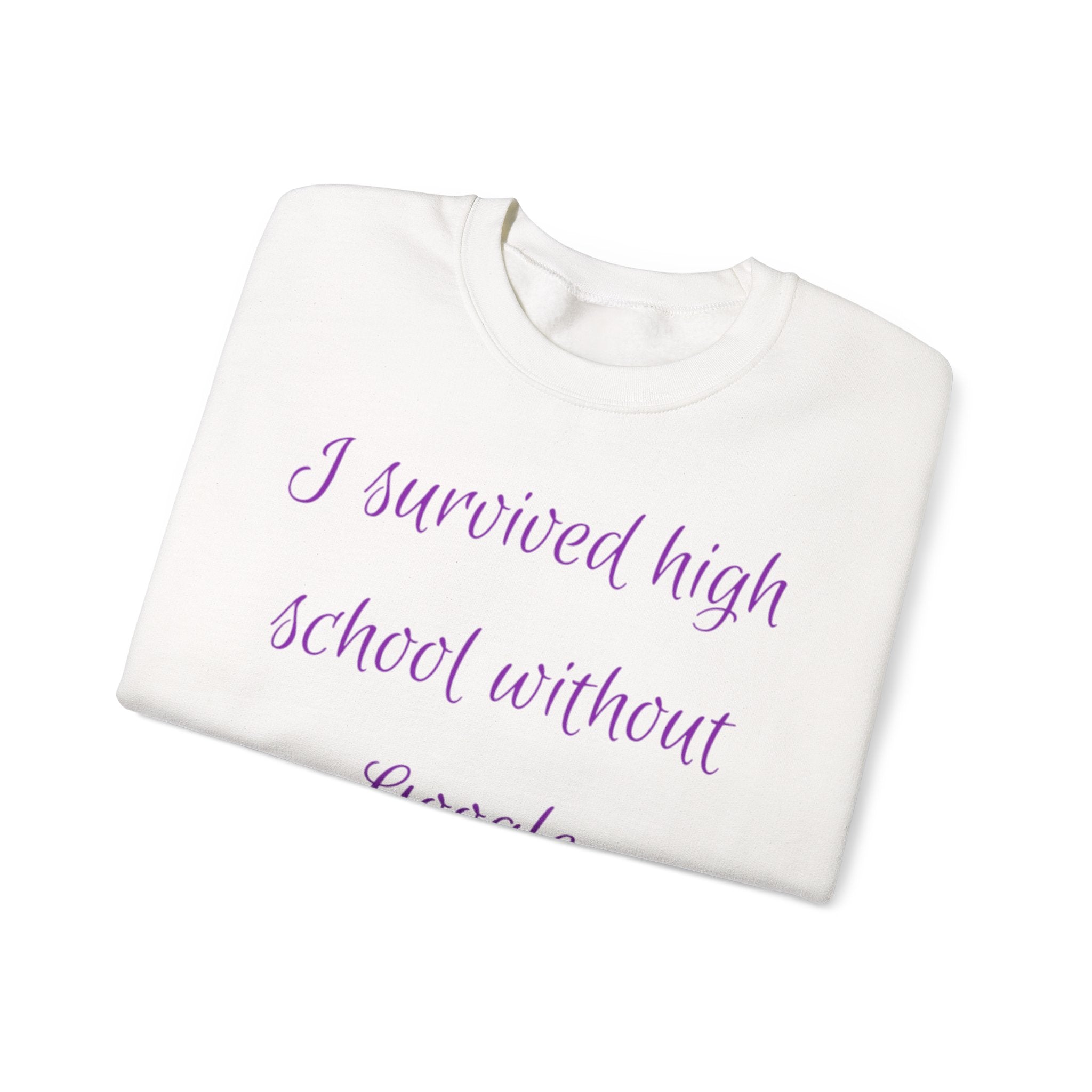 “I Survived High School without Google” Sweatshirt