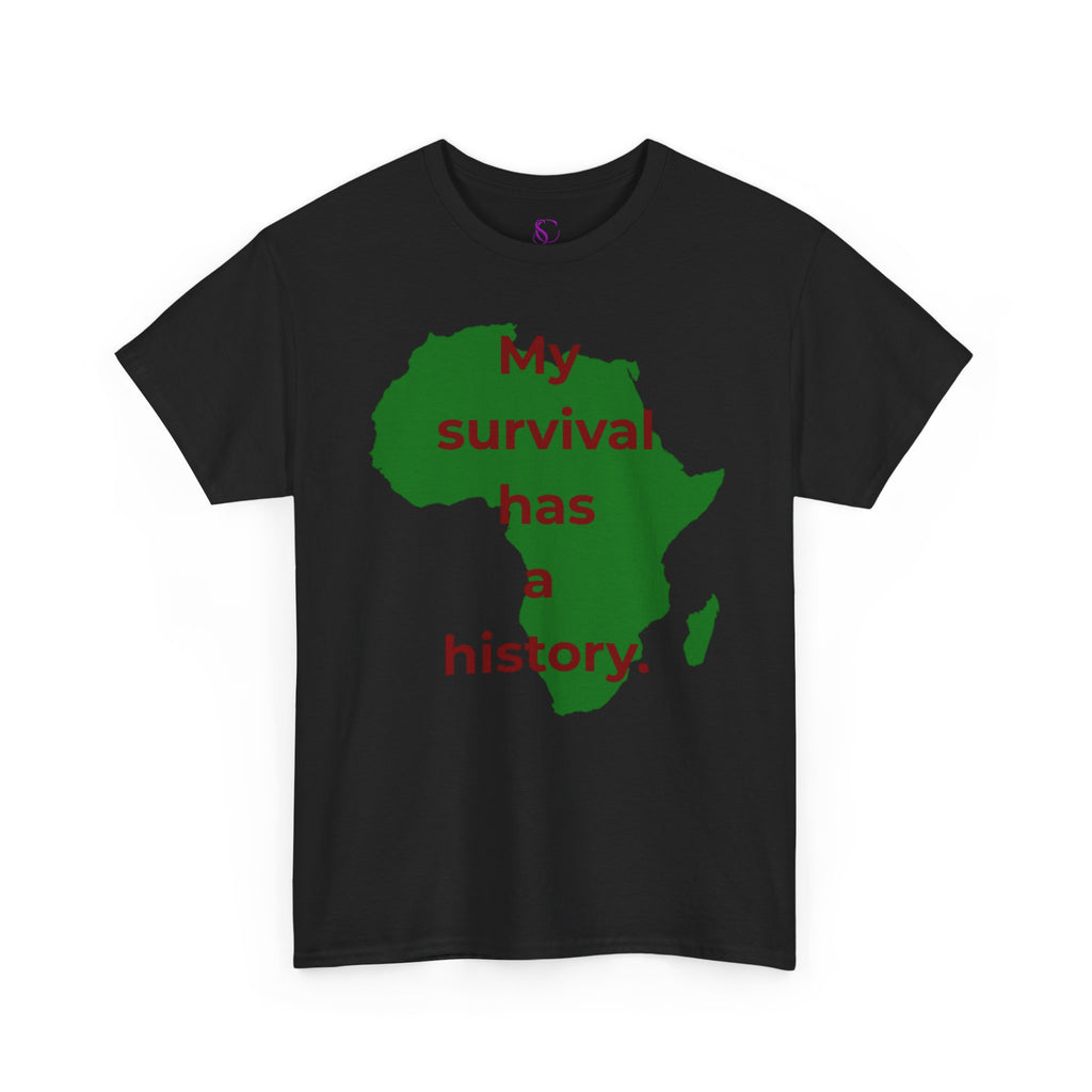 My Survival Has a History™ Statement Tee