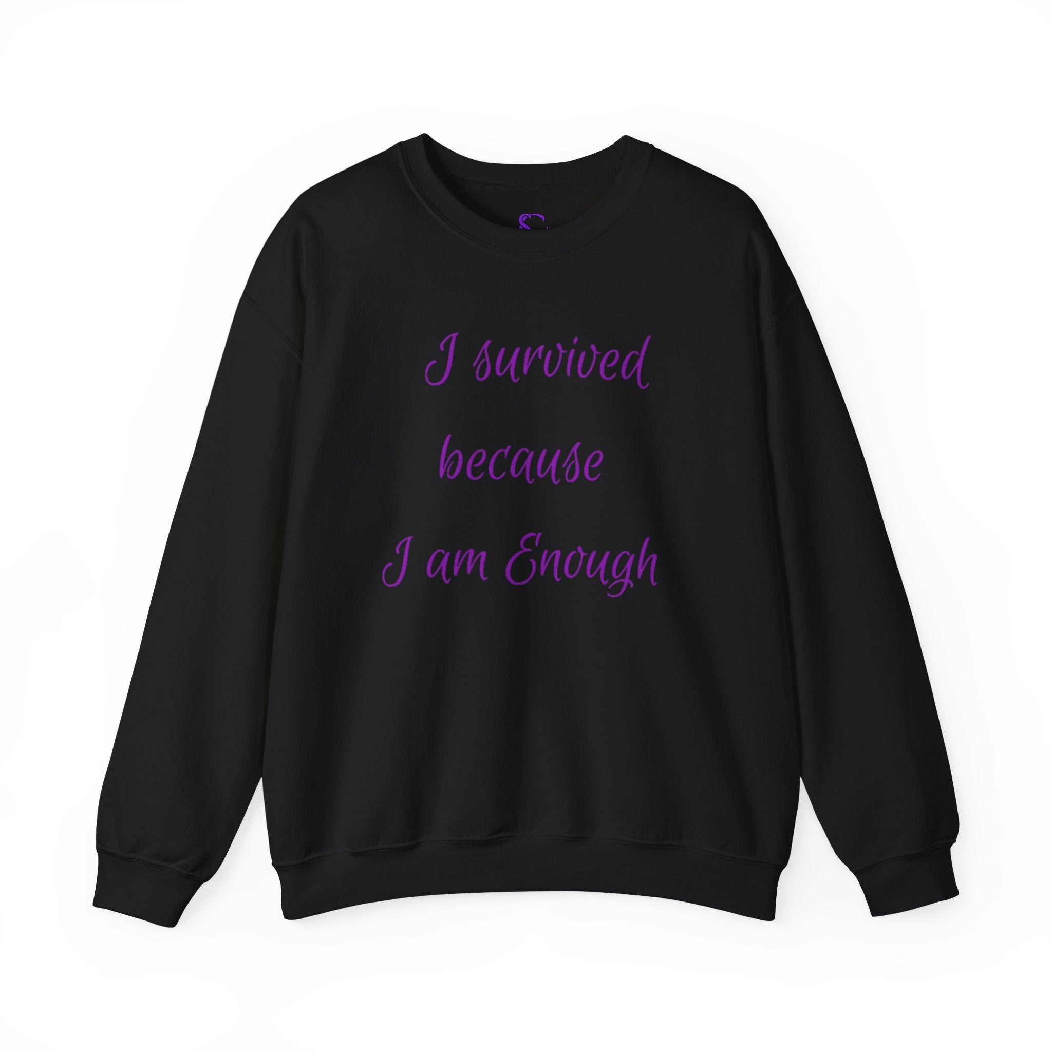 "I survived because I am Enough" Sweatshirt — Empowerment