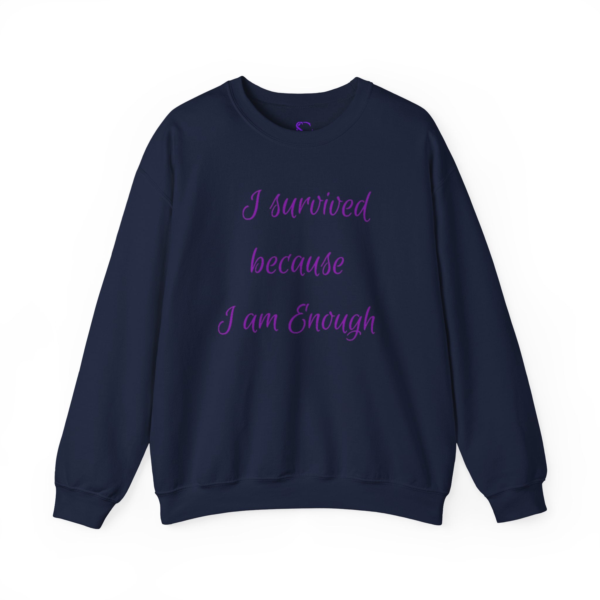 "I survived because I am Enough" Sweatshirt — Empowerment