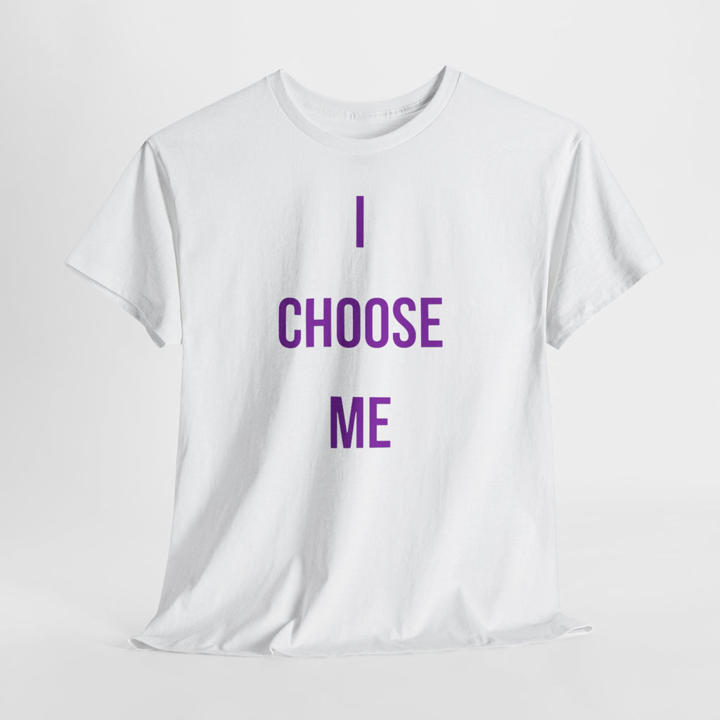 "I Choose Me" Tee — Inspirational Shirt