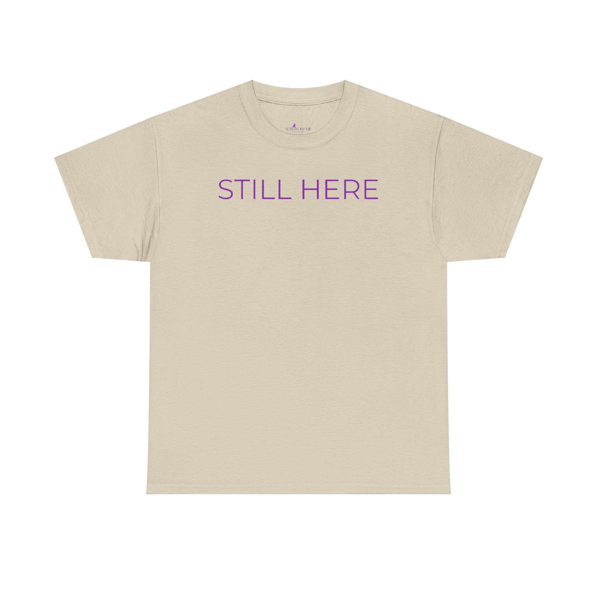 "Still Here" Tee — Inspirational Shirt