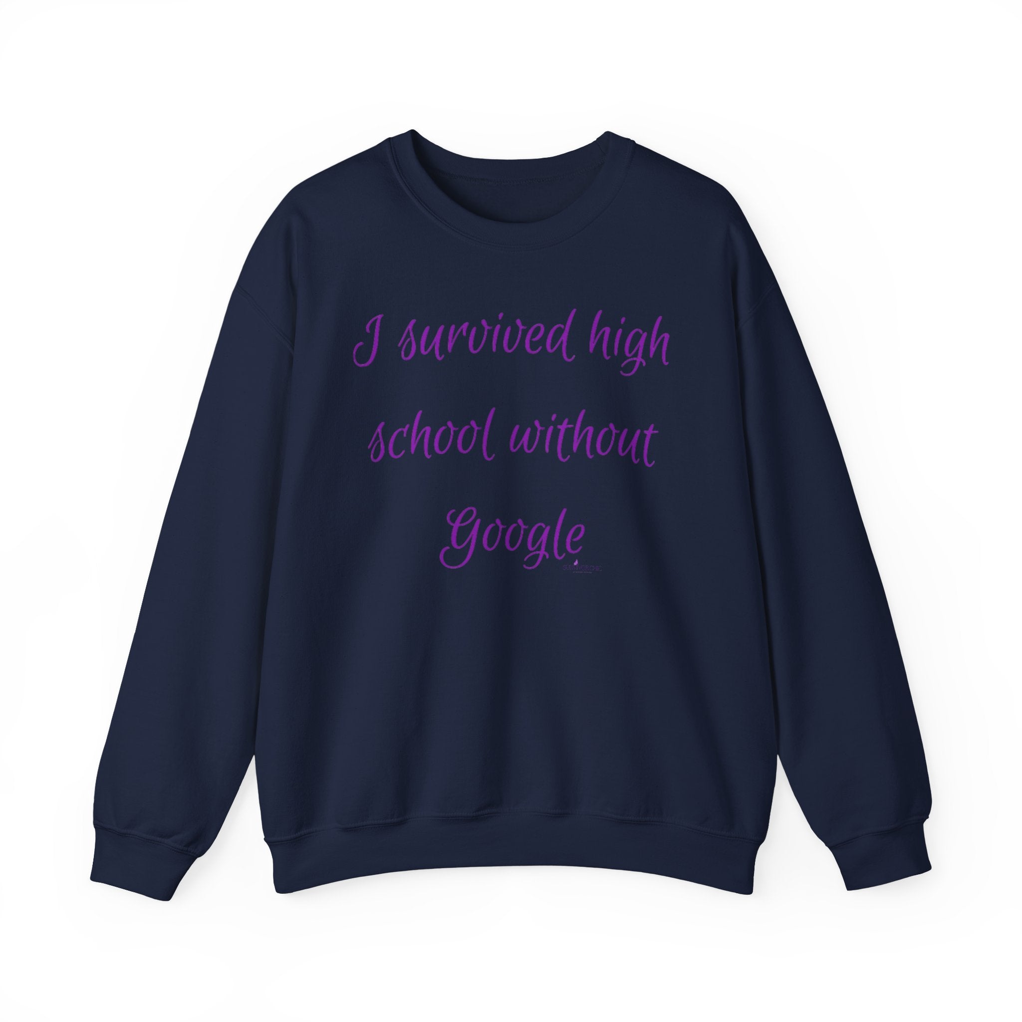 “I Survived High School without Google” Sweatshirt