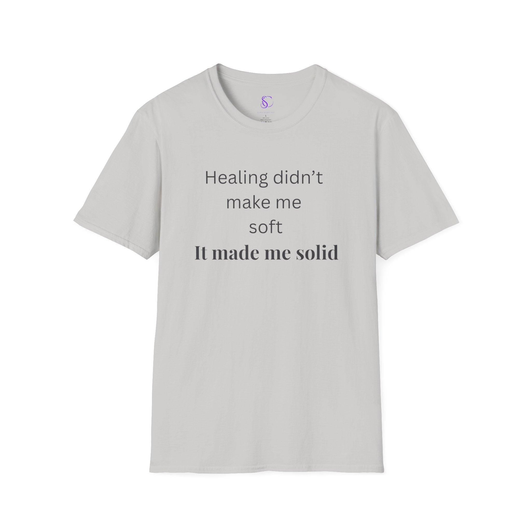 "Healing didn't make me soft" Tee