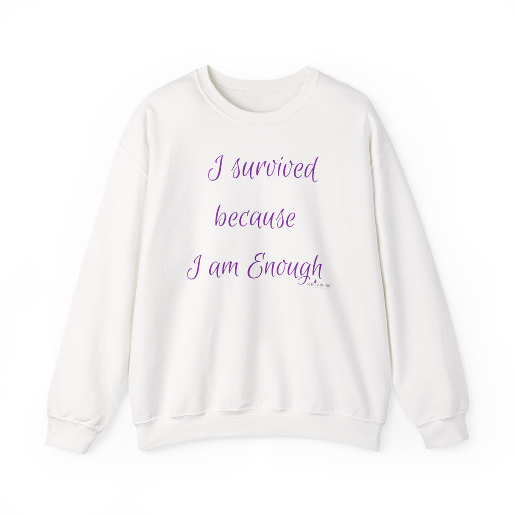 "I survived because I am Enough" Sweatshirt — Inspirational
