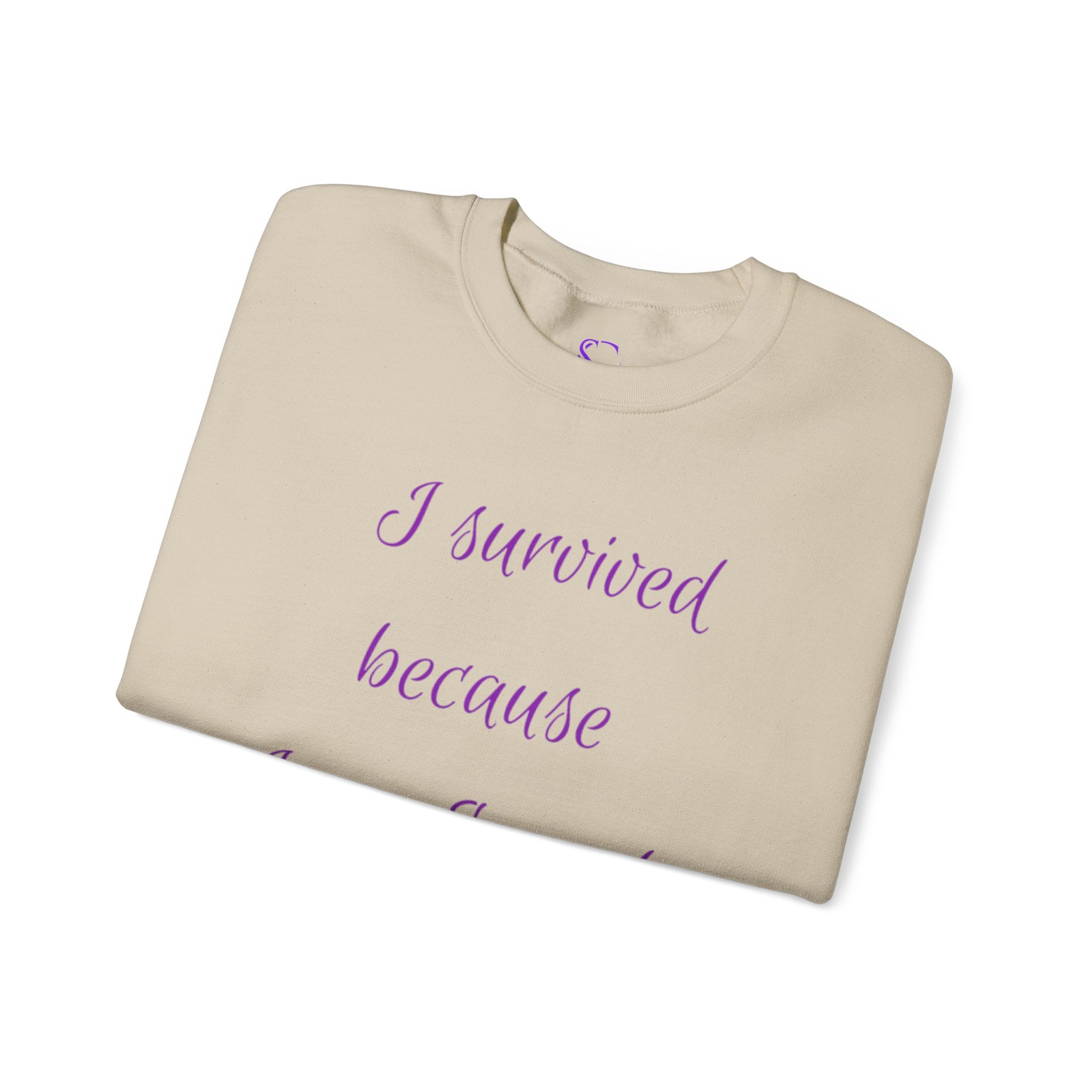 "I survived because I am Enough" Sweatshirt — Empowerment