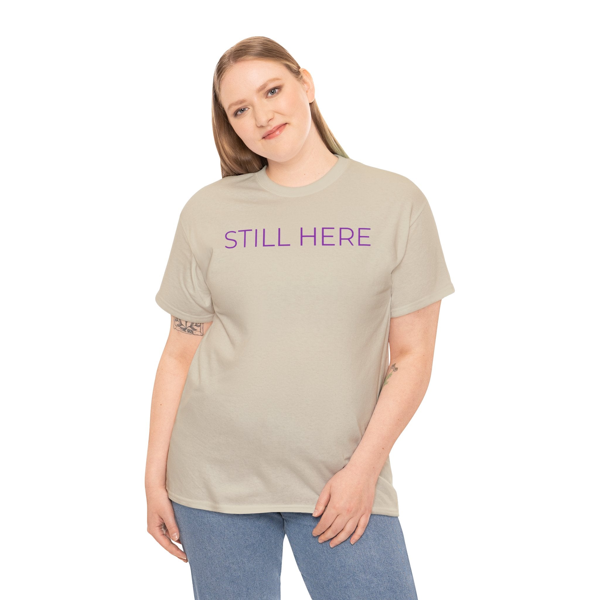 "Still Here" Tee — Inspirational Shirt