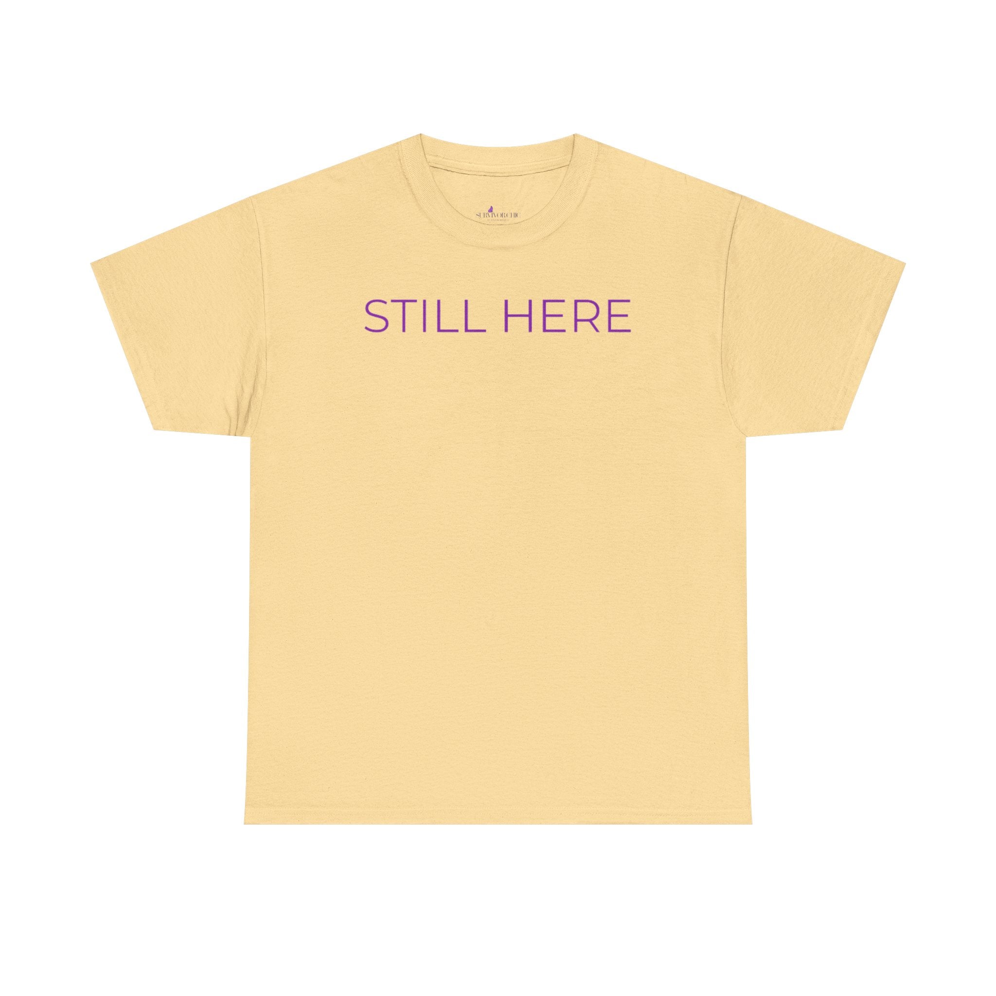"Still Here" Tee — Inspirational Shirt