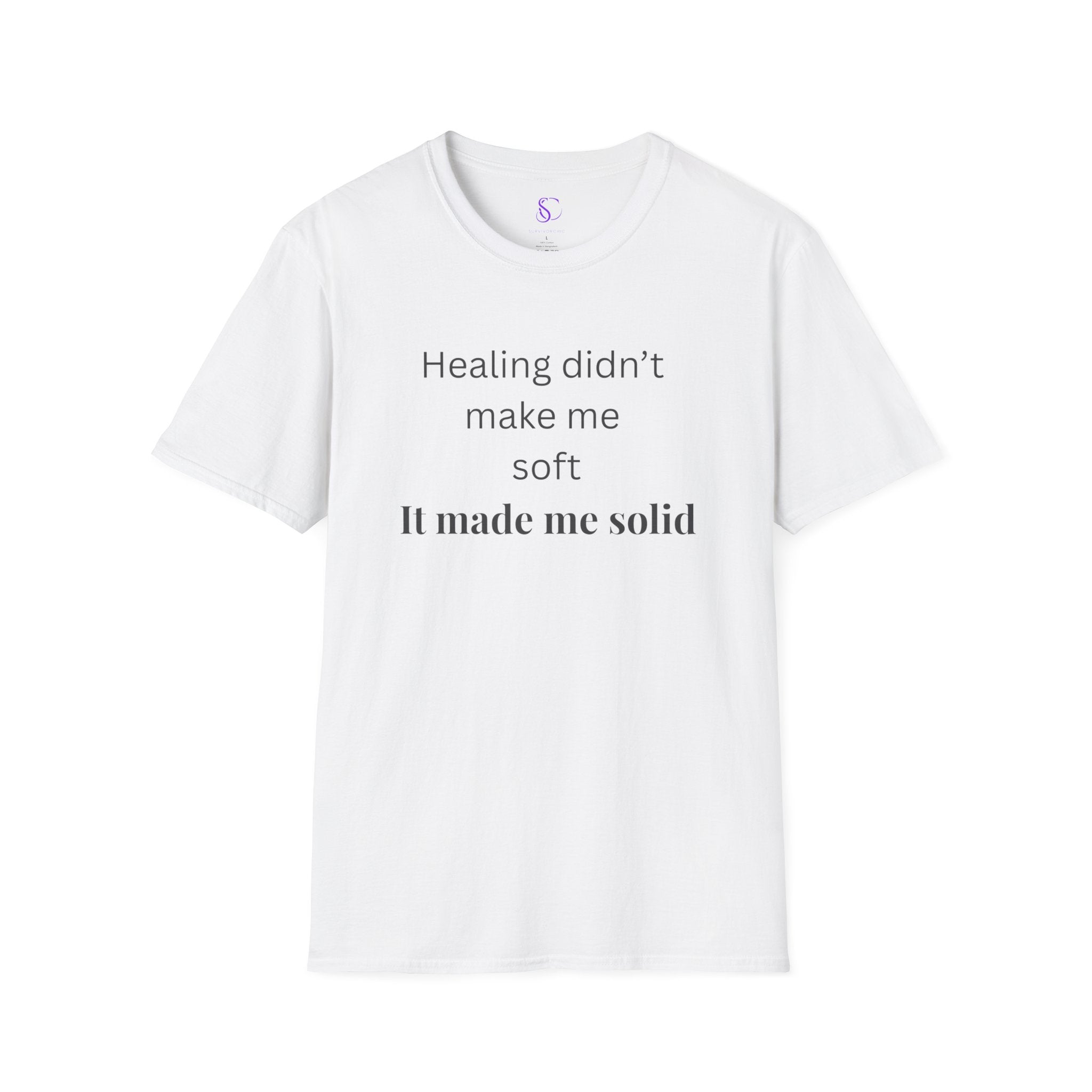"Healing didn't make me soft" Tee