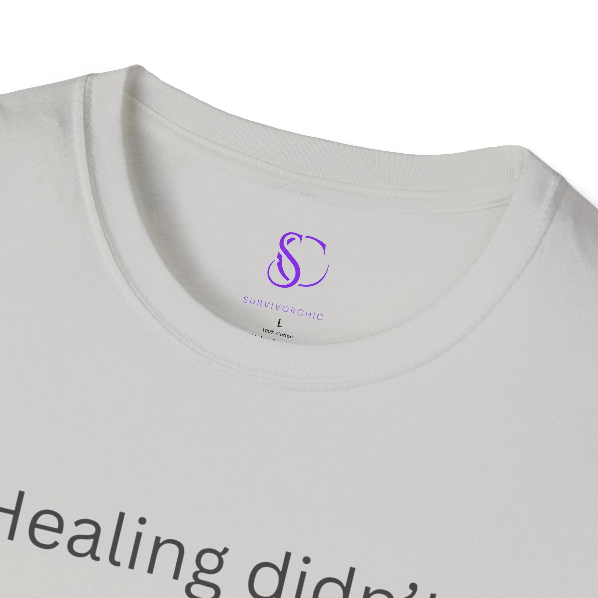 "Healing didn't make me soft" Tee