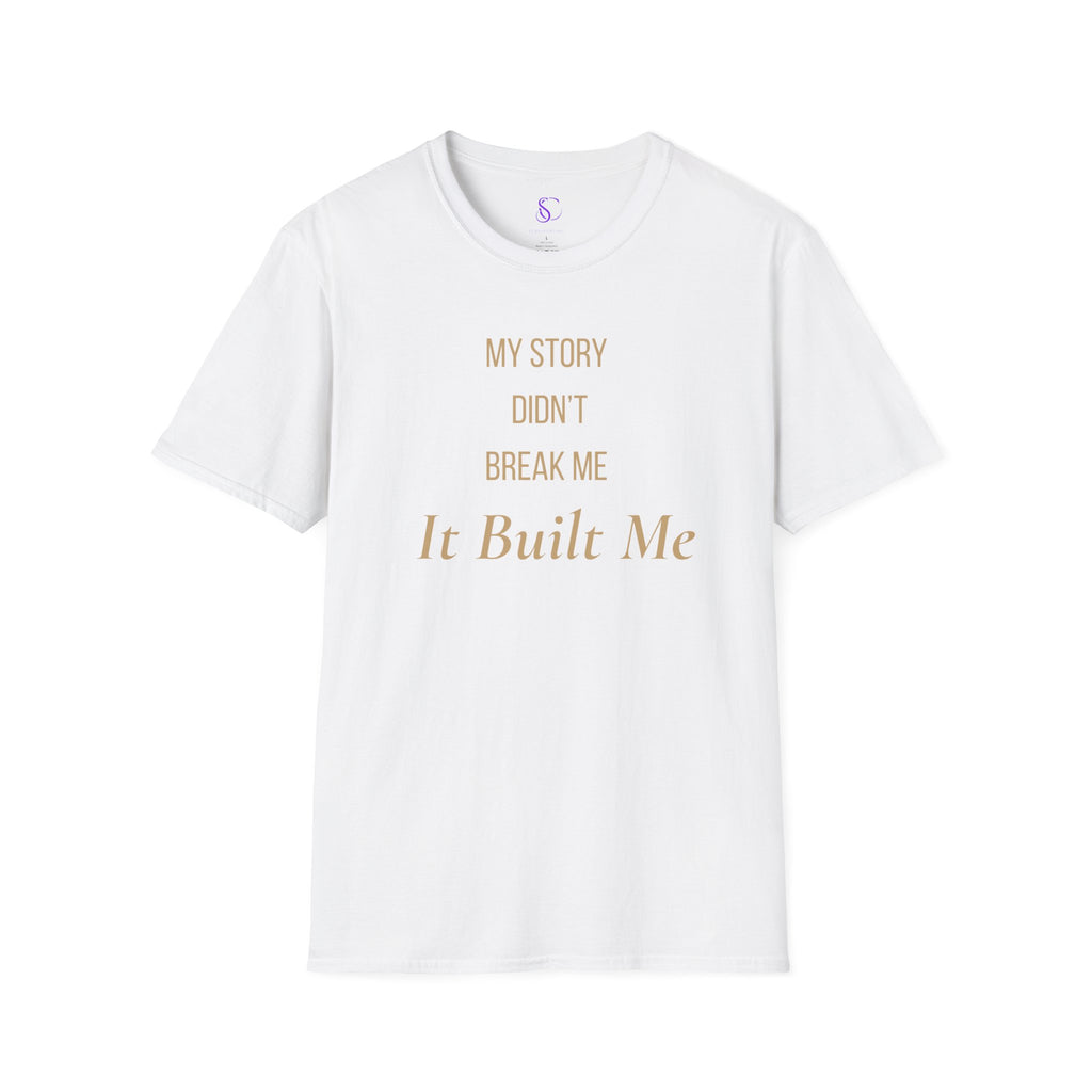 "My Story didn't break me" Tee
