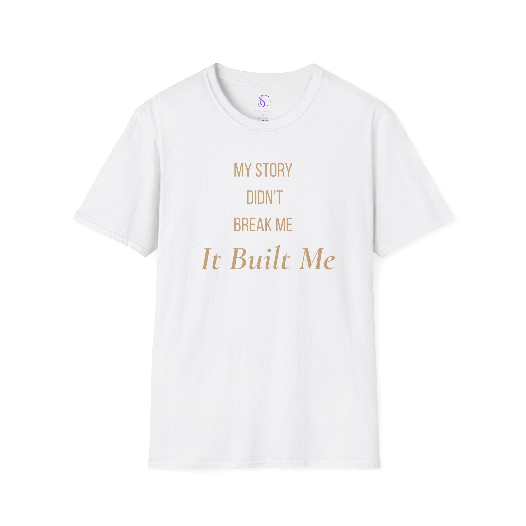 "My Story didn't break me" Tee