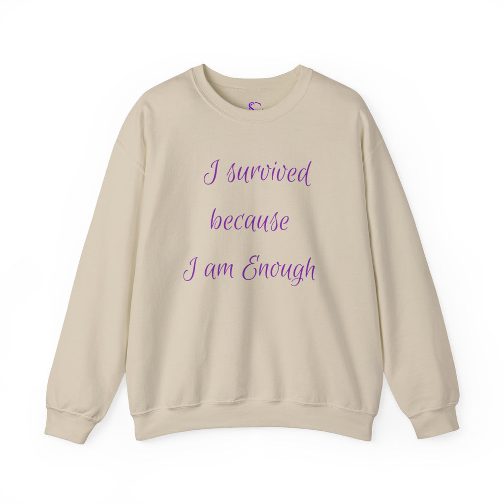 "I survived because I am Enough" Sweatshirt — Empowerment