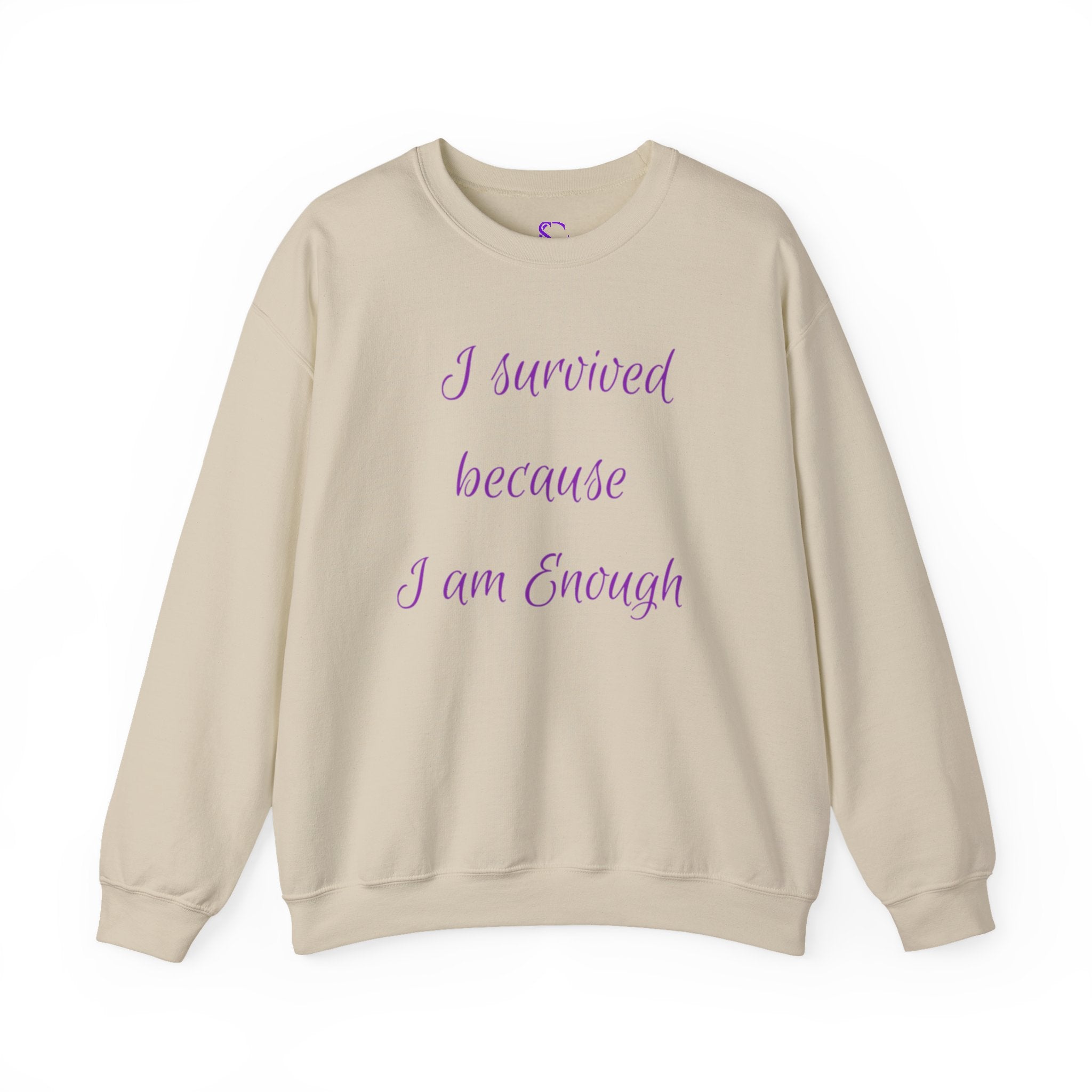 "I survived because I am Enough" Sweatshirt — Empowerment