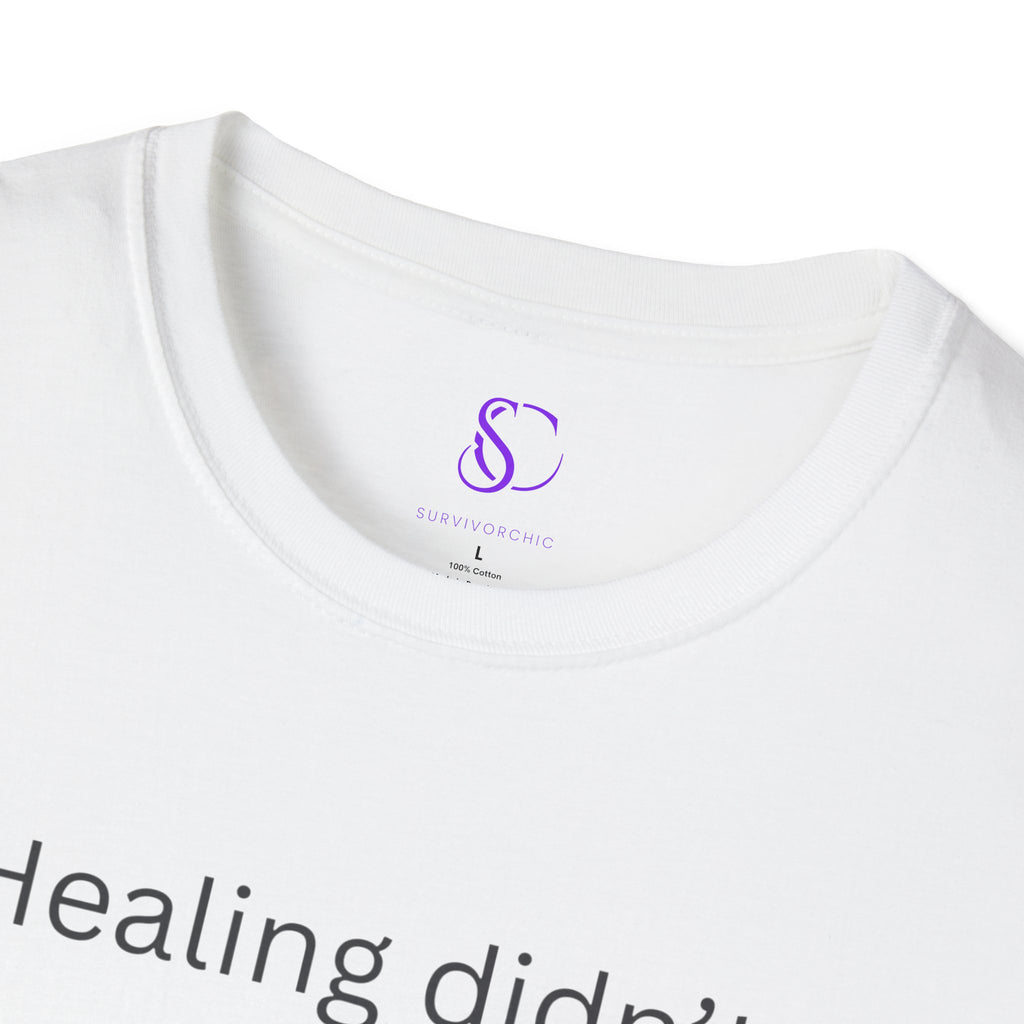 "Healing didn't make me soft" Tee