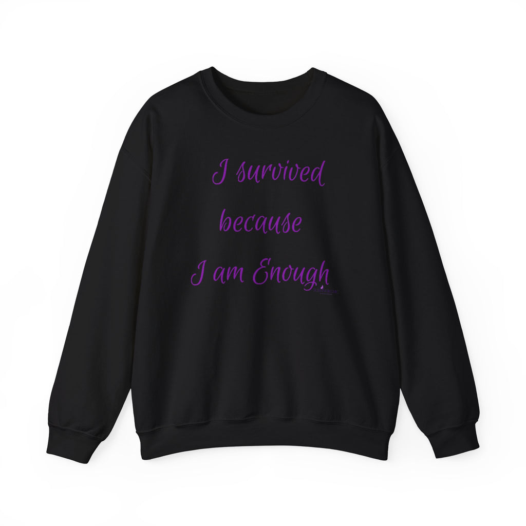 "I survived because I am Enough" Sweatshirt — Inspirational