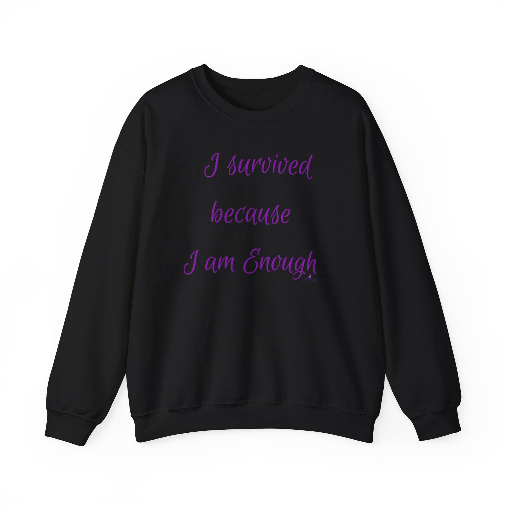 "I survived because I am Enough" Sweatshirt — Inspirational