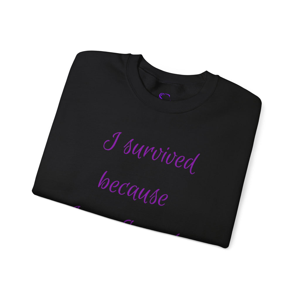 "I survived because I am Enough" Sweatshirt — Empowerment