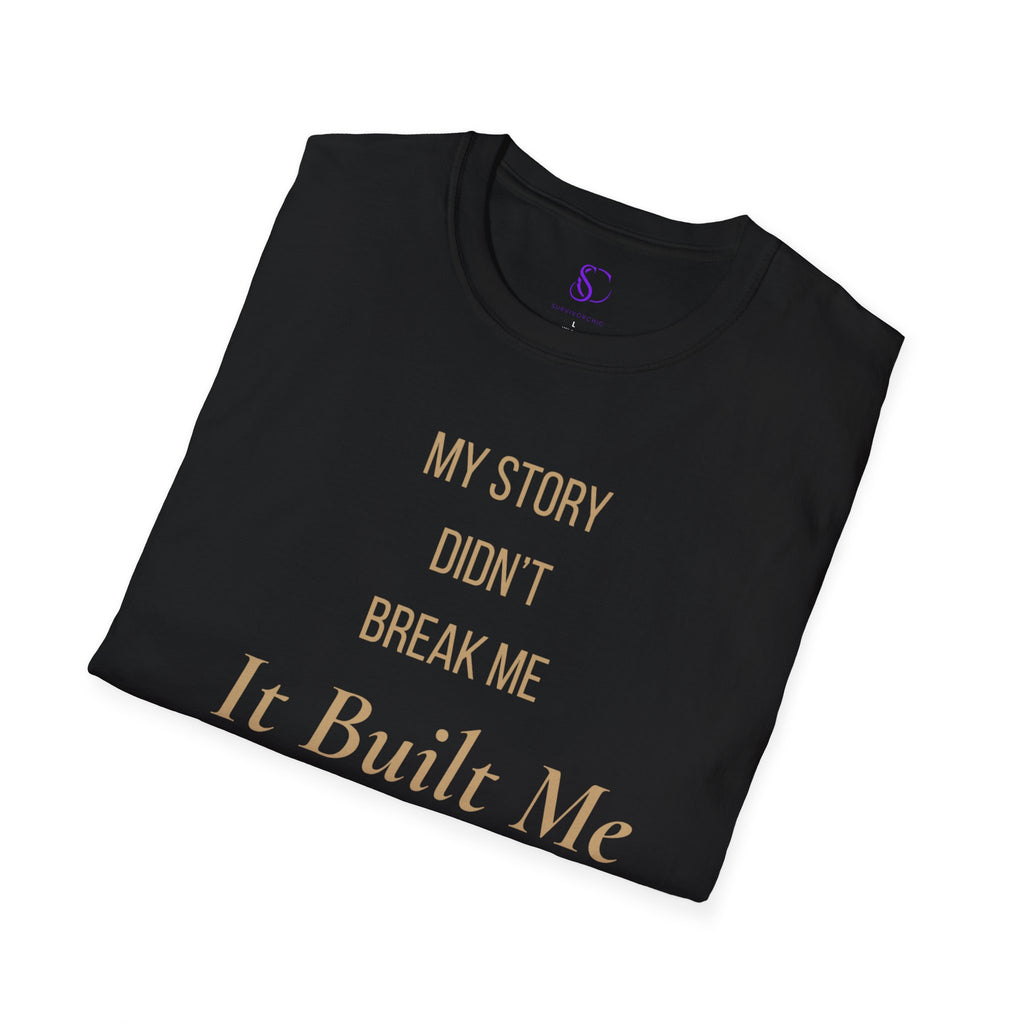 "My Story didn't break me" Tee