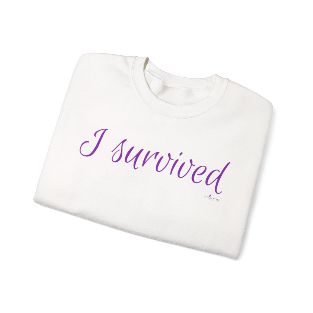 “I Survived” Sweatshirt — Inspirational Clothing for Women | Trauma Survivor Apparel | Healing Gift