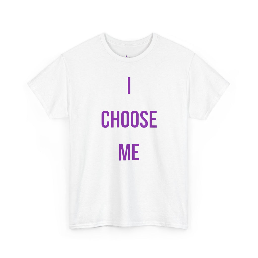 "I Choose Me" Tee — Inspirational Shirt