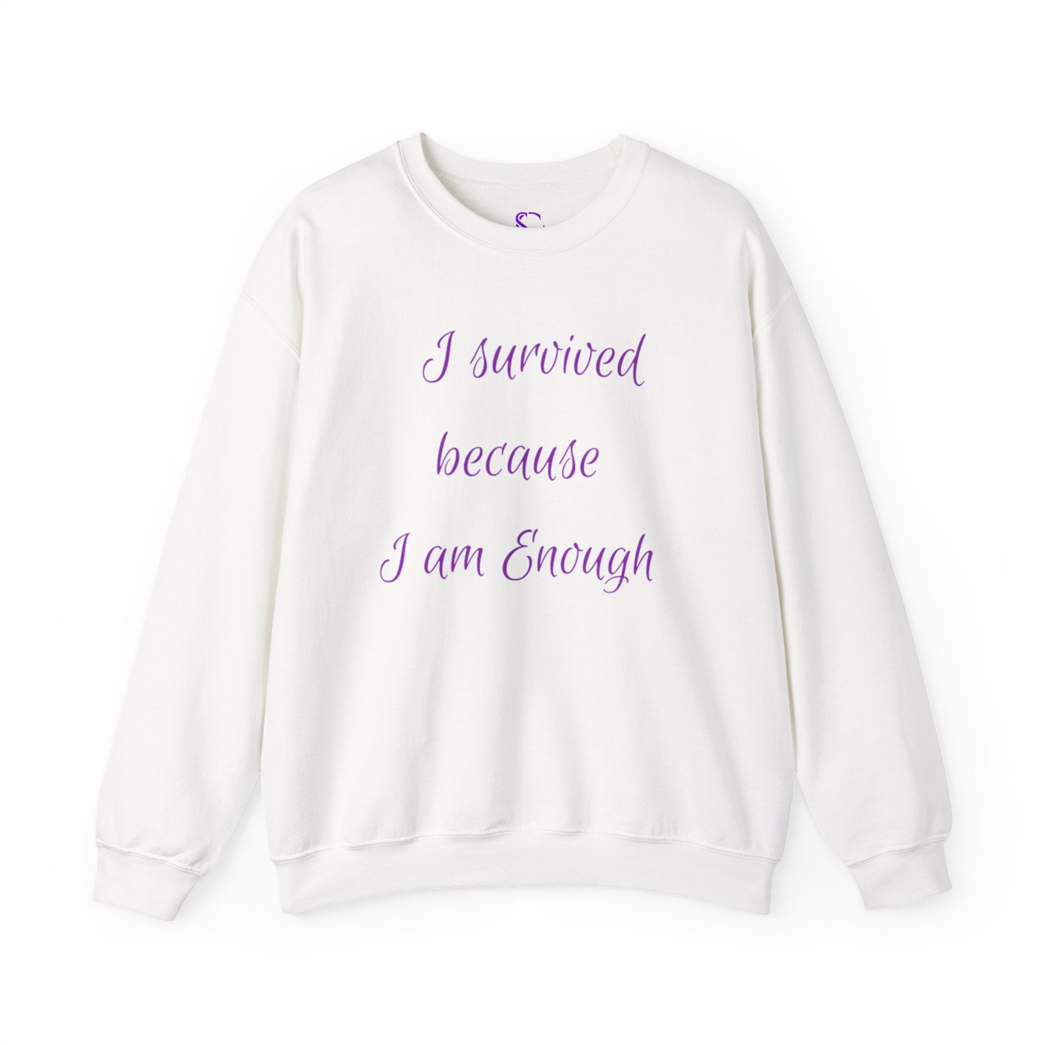 "I survived because I am Enough" Sweatshirt — Empowerment