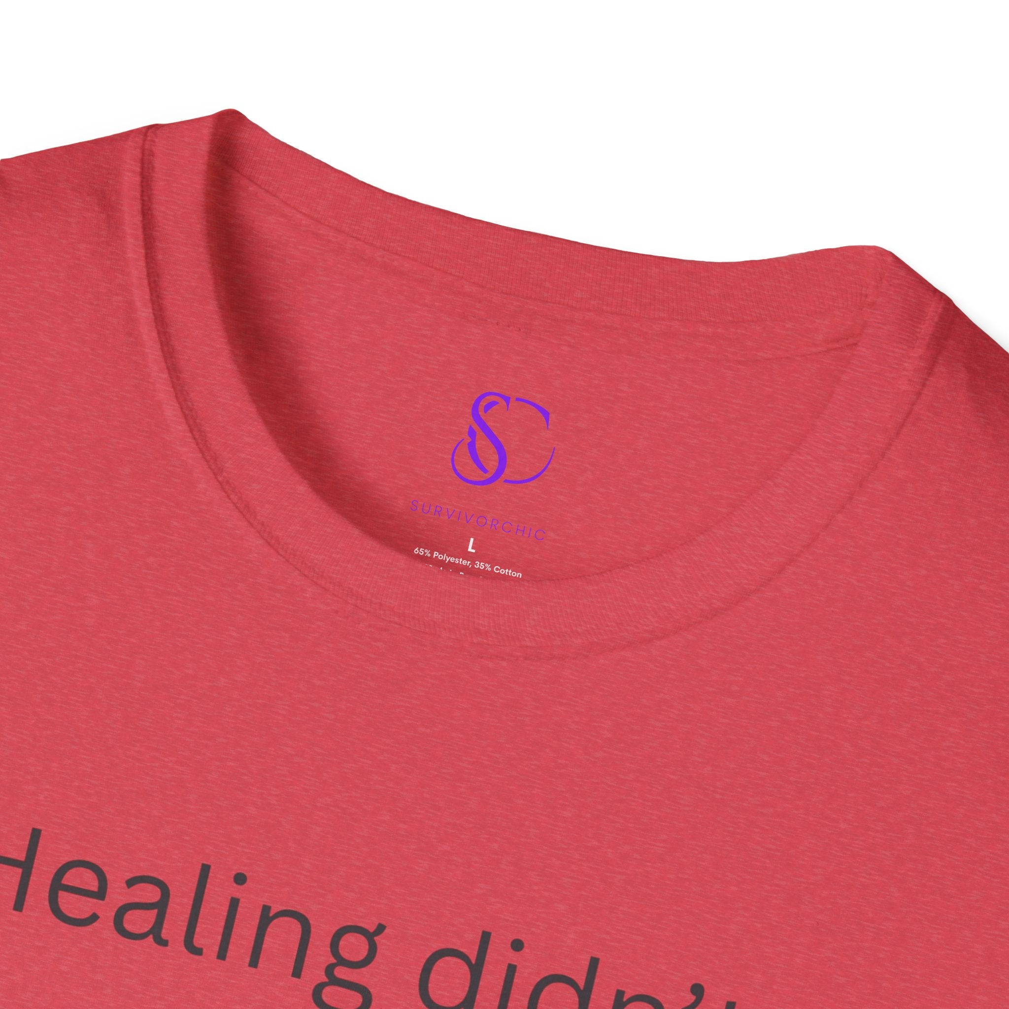 "Healing didn't make me soft" Tee