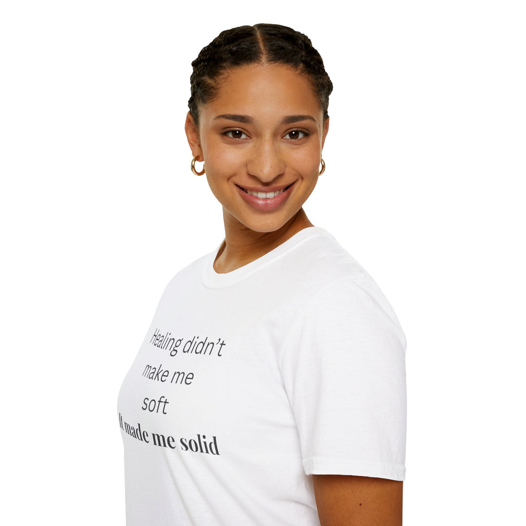 "Healing didn't make me soft" Tee