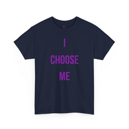 "I Choose Me" Tee — Empowerment T-shirt