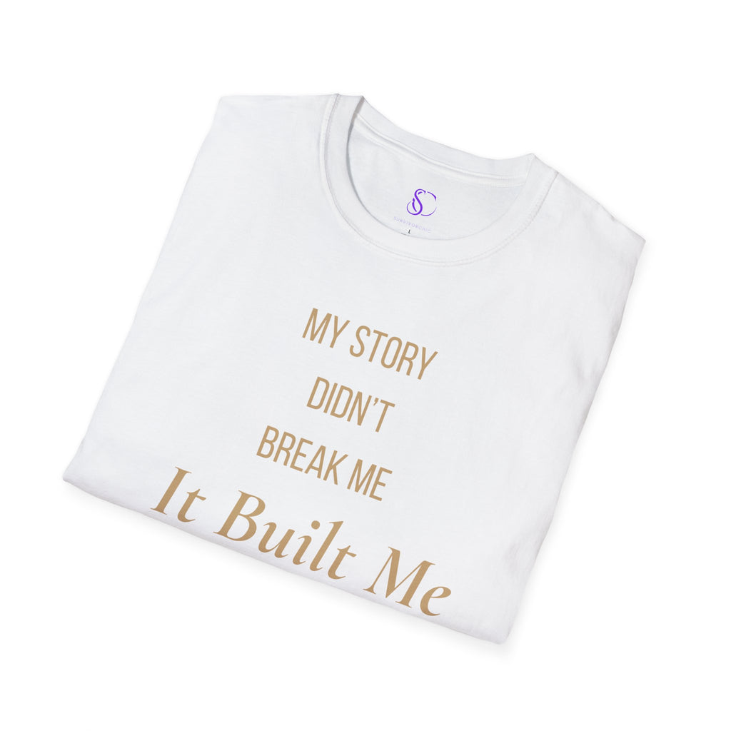"My Story didn't break me" Tee
