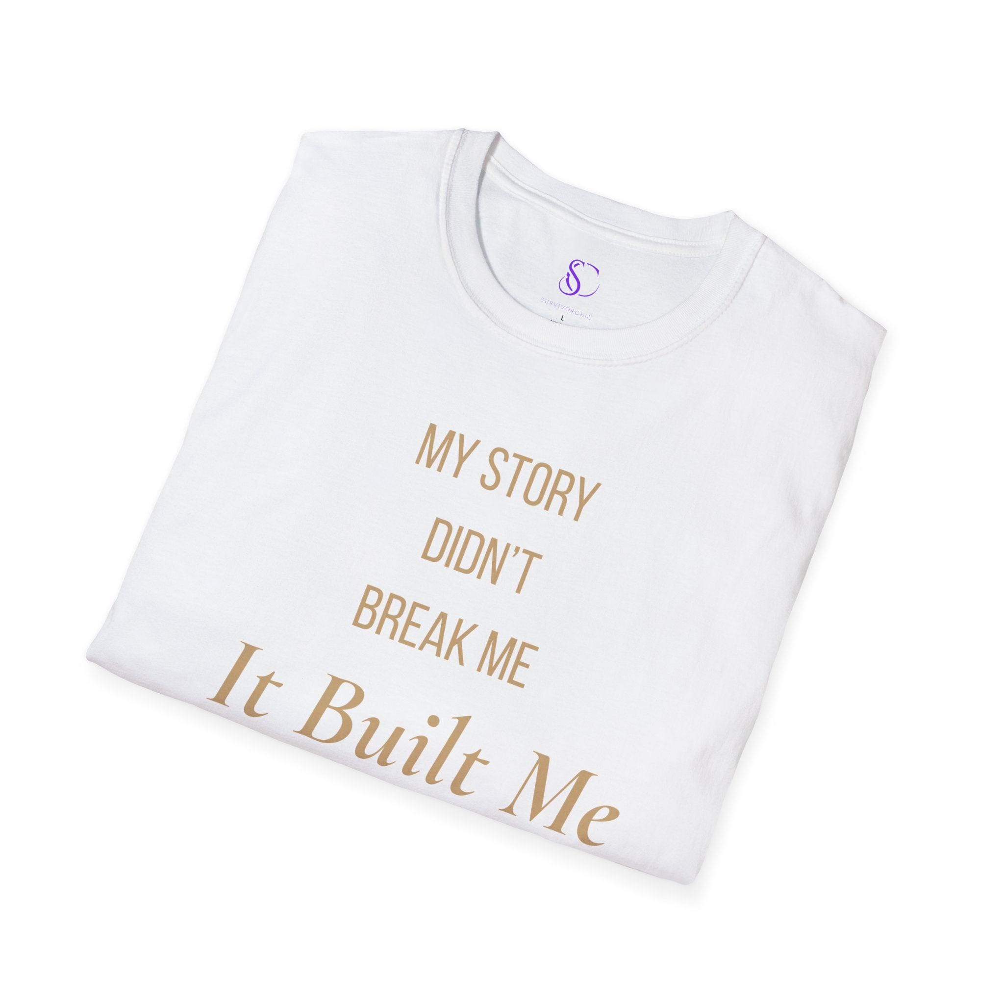 "My Story didn't break me" Tee