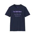I'm Still here and that's my Superpower" Tee
