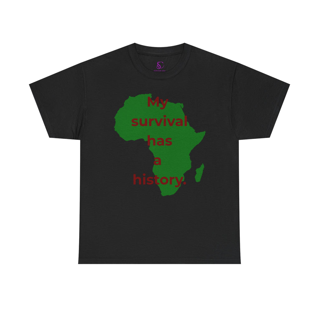 My Survival Has a History™ Statement Tee