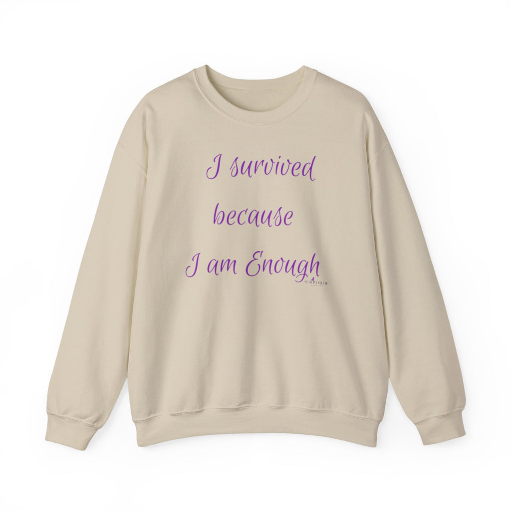 "I survived because I am Enough" Sweatshirt — Inspirational