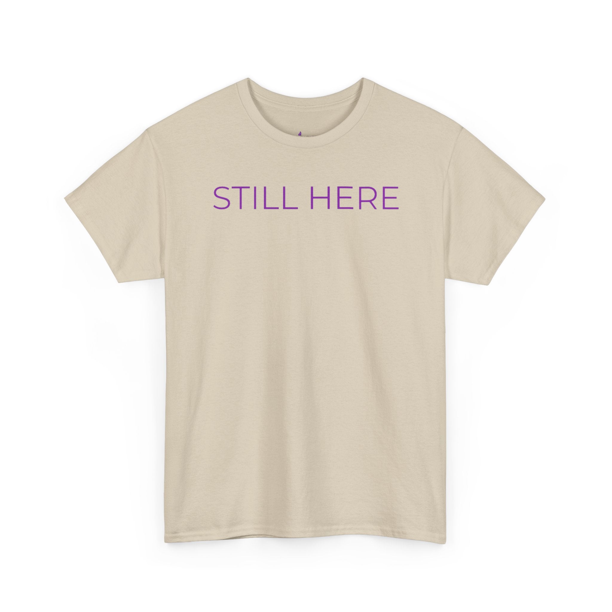 "Still Here" Tee — Inspirational Shirt