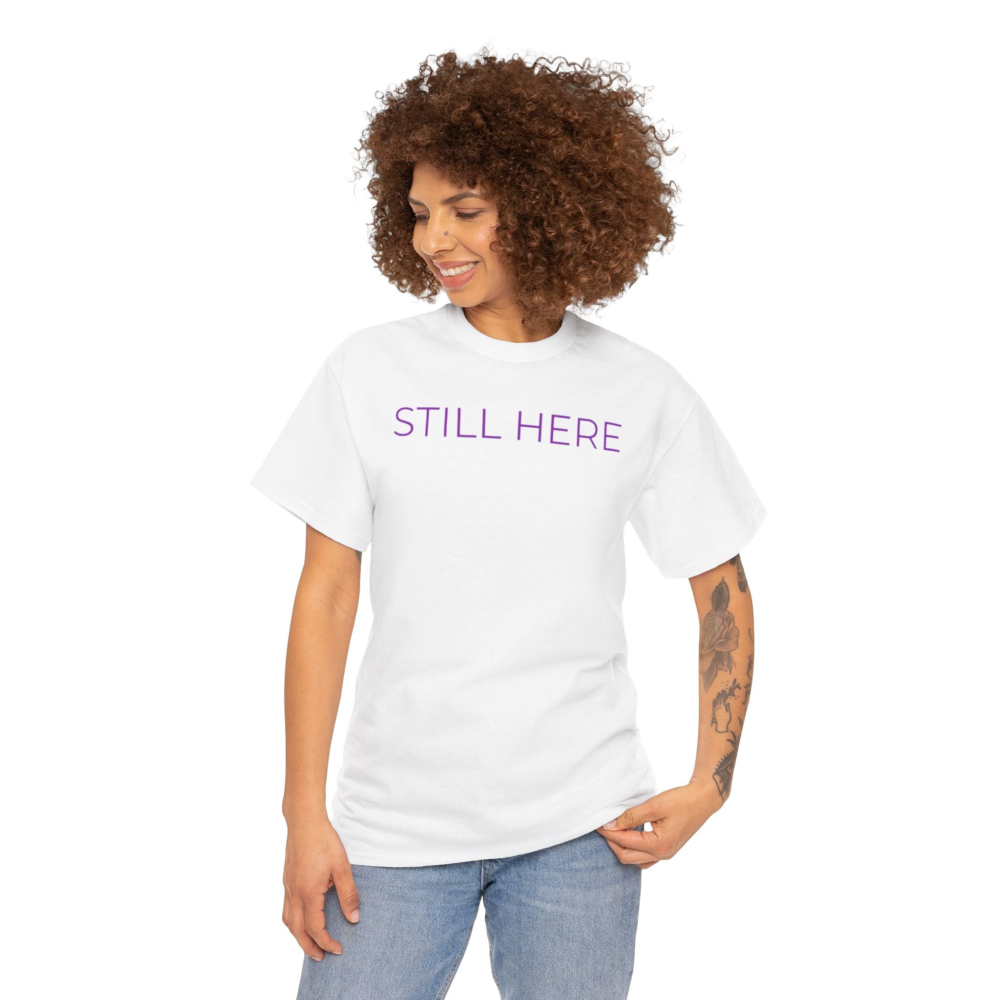 "Still Here" Tee — Inspirational Shirt